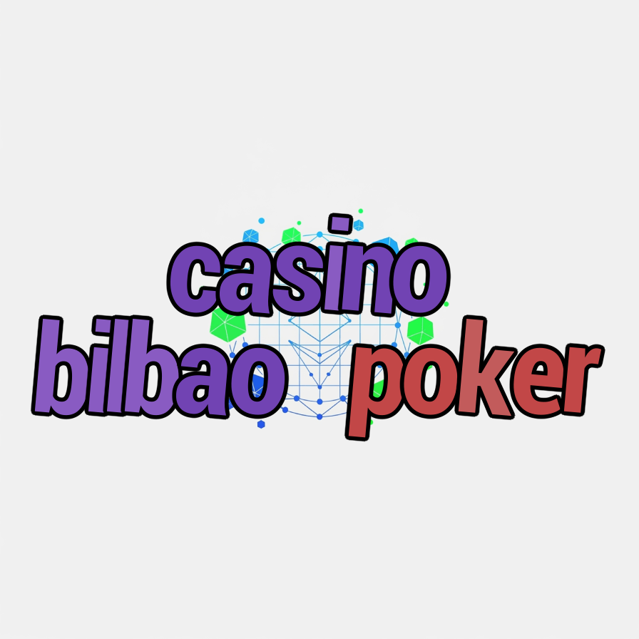 casino bilbao poker